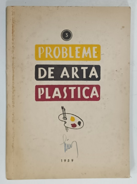 PROBLEME DE ARTA PLASTICA , REVISTA , NR. 3 , 1959, PREZINTA URME DE UZURA