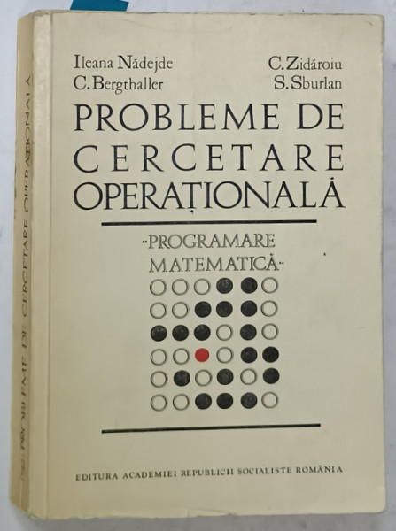 PROBLEME DE CERCETARE OPERATIONALA , PROGRAMARE MATEMATICA de ILEANA  NADEJDE ...S. SBURLAN , 1971 , PREZINTA URME DE UZURA