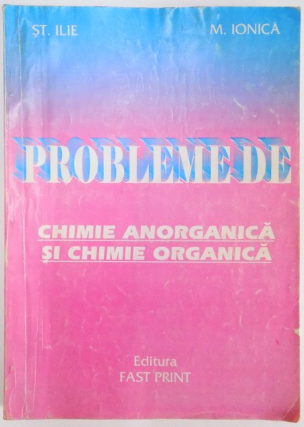 PROBLEME DE CHIMIE PENTRU CLASELE a IX - a SI a X - a de STEFAN ILIE , MARIN IONICA