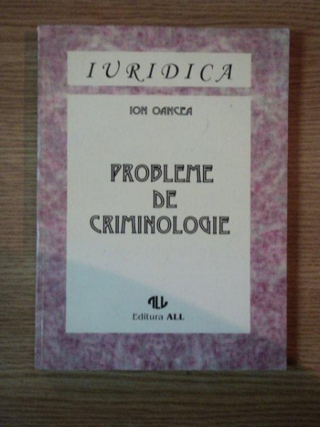 PROBLEME DE CRIMINOLOGIE de ION OANCEA , 1994