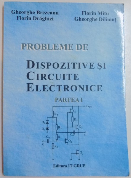 PROBLEME DE DISPOZITIVE SI CIRCUITE ELECTRONICE de GHEROGHE BREZEANU..GHEORGHE DILIMOT , 2006