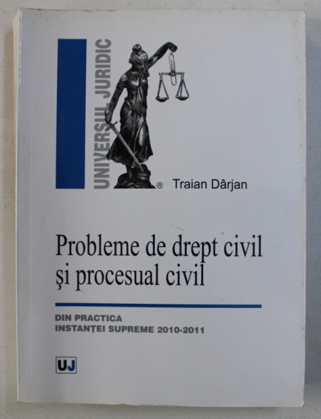 PROBLEME DE DREPT CIVIL SI PROCESUAL CIVIL de TRAIAN DARJAN , 2012