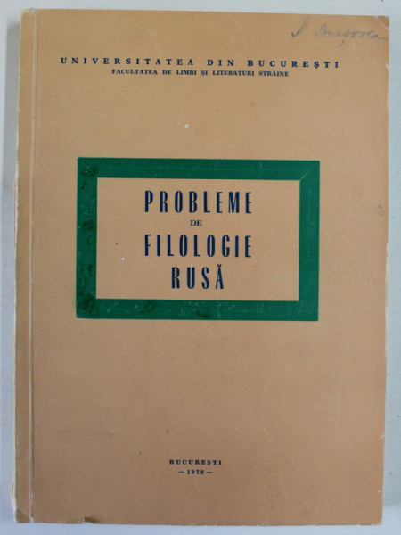 PROBLEME DE FILOLOGIE RUSA  : LIMBA , LITERATURA , METODICA , CURS UNIVERSITAR , 1979