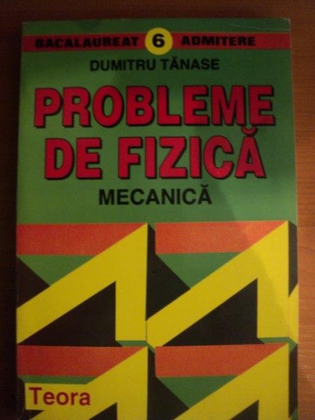 PROBLEME DE FIZICA MECANICA de DUMITRU TANASE