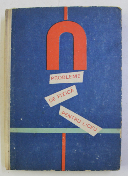 PROBLEME DE FIZICA PENTRU LICEU de OLIVIU GHERMAN , 1975
