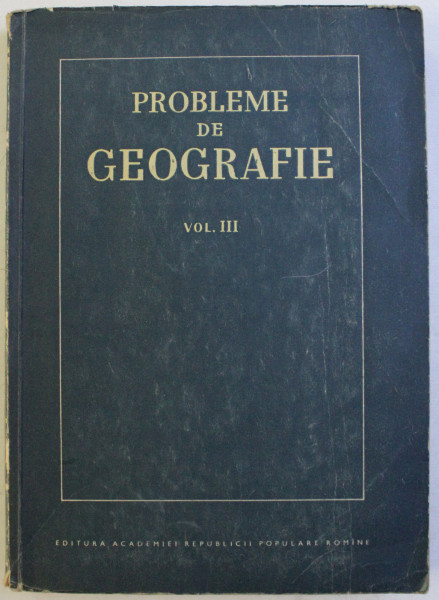PROBLEME DE GEOGRAFIE VOL. III , 1956