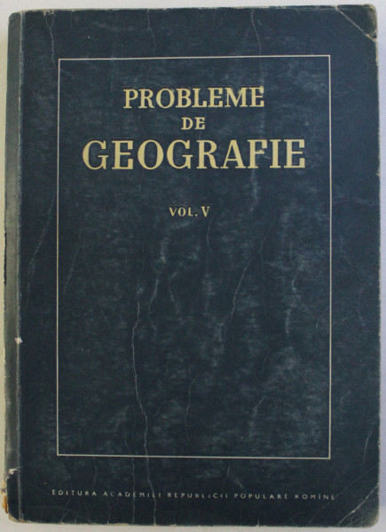 PROBLEME DE GEOGRAFIE VOL. V , 1957