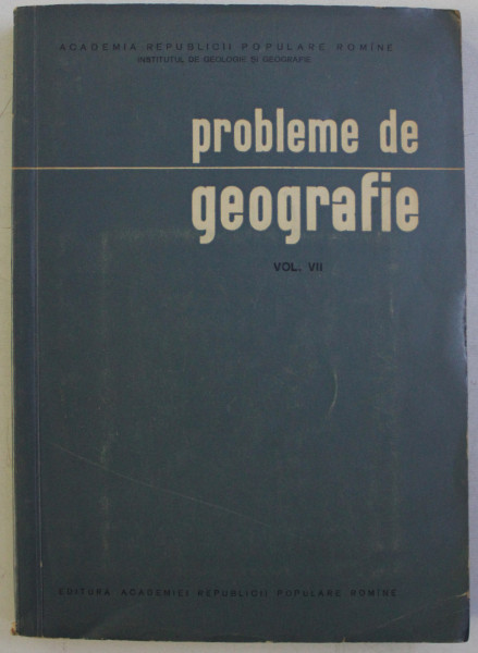 PROBLEME DE GEOGRAFIE VOL. VII , 1960
