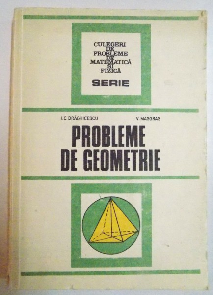 PROBLEME DE GEOMETRIE de I.C. DRAGHICESCU , V. MASGRAS , 1987