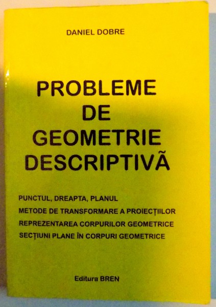 PROBLEME DE GEOMETRIE DESCRIPTIVA de DANIEL DOBRE , 2007
