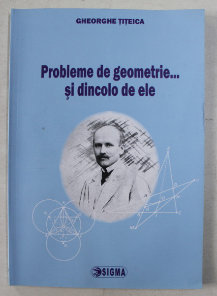 PROBLEME DE GEOMETRIE ... SI DINCOLO DE ELE de GHEORGHE TITEICA , 2014