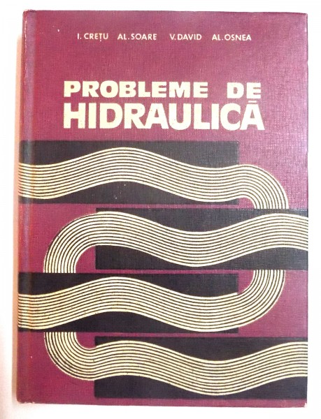 PROBLEME DE HIDRAULICA de I. CRETU...AL. OSNEA , 1973