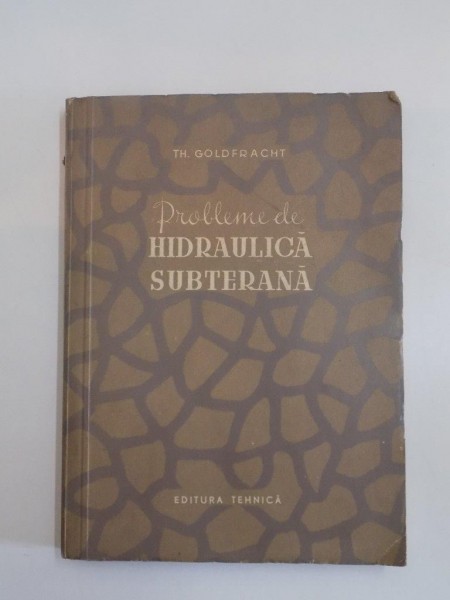 PROBLEME DE HIDRAULICA SUBTERANA de TH. GOLDFRACHT , 1955