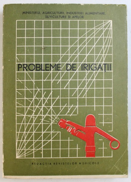 PROBLEME DE IRIGATII de CEZAR NICOLAU...MARCU MIHALACHE , 1971