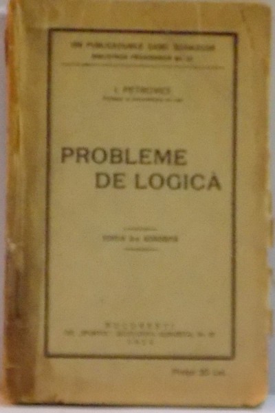 PROBLEME DE LOGICA de I. PETROVICI , EDITIA A II A ADAUGITA , 1924