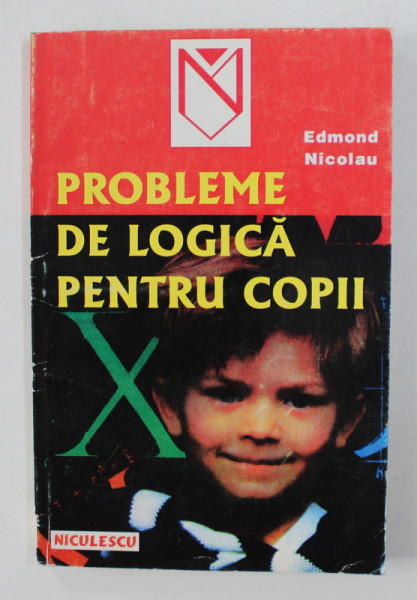 PROBLEME DE LOGICA PENTRU COPII de EDMOND NICOLAU , 1998