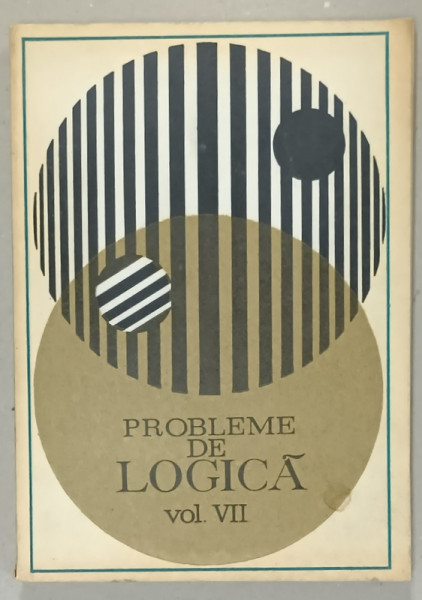 PROBLEME DE LOGICA , VOLUMUL VII , 1977