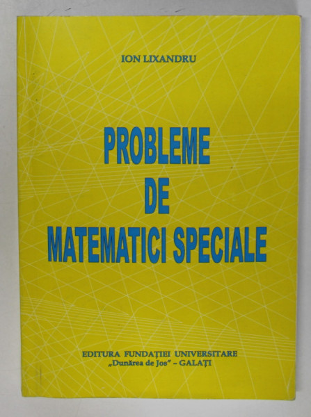 PROBLEME DE MATEMATICI SPECIALE de ION LIXANDRU , 2013