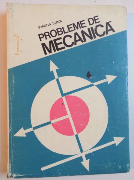 PROBLEME DE MECANICA de GABRIELA TITEICA , 1977, COTORUL ESTE LIPIT CU SCOCI