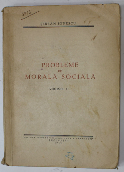 PROBLEME DE MORALA SOCIALA  de SERBAN IONESCU , VOLUMUL I , 1946