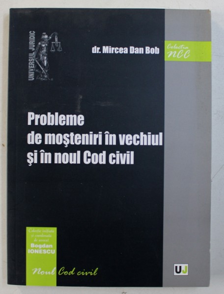 PROBLEME DE MOSTENIRI IN VECHIUL SI IN NOUL COD CIVIL de MIRCEA DAN BOB , 2012
