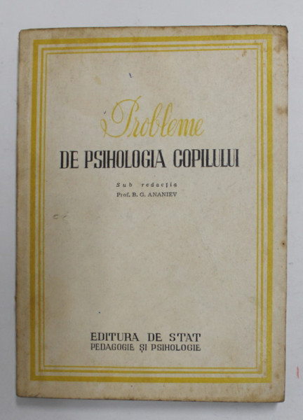 PROBLEME DE PSIHOLOGIA COPILULUI , sub redactia B.G. ANANIEV , 1951, PREZINTA PETE SI URME DE UZURA