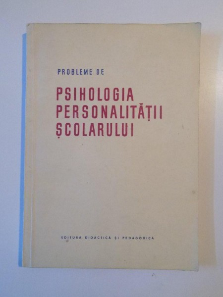 PROBLEME DE PSIHOLOGIA PERSONALITATII SCOLARULUI de L.I. BOJOVICI si L.V. BLAGONADEJINA , 1963