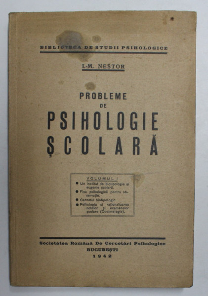 PROBLEME DE PSIHOLOGIE SCOLARA de I. - M. NESTOR , VOLUMUL I , 1942 , COPERTA CU PETE