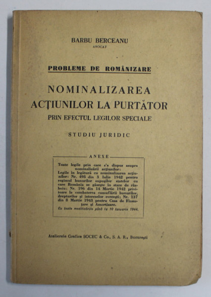 PROBLEME DE ROMANIZARE , NOMINALIZAREA ACTIUNILOR LA PURTATOR PRIN EFECTUL LEGILOR SPECIALE , STUDIU JURIDIC de BARBU BERCEANU , AVOCAT ,1944