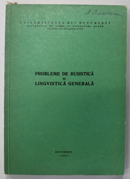 PROBLEME DE RUSISTICA SI LINGVISTICA GENERALA de ECATERINA FODOR ...TEODOR OLTEANU , CURS UNIVERSITAR , 1976
