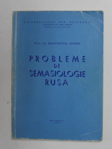 PROBLEME DE SEMASIOLOGIE RUSA de ECATERINA FODOR , 1978, DEDICATIE *