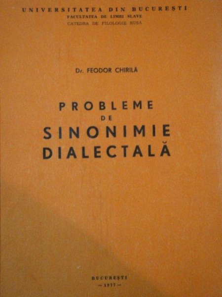PROBLEME DE SINONIME DIALECTALA de DR. FEODOR CHIRILA