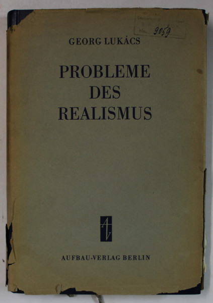 PROBLEME DES REALISMUS von GEORG LUKACS , TEXT IN LIMBA GERMANA , 1955