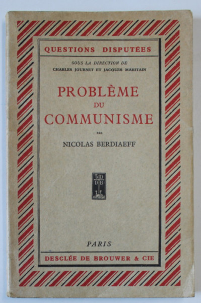 PROBLEME DU COMMUNISME par NICOLAS BERDIAEFF , 1933, PREZINTA INSEMNARI SI SUBLINIERI *