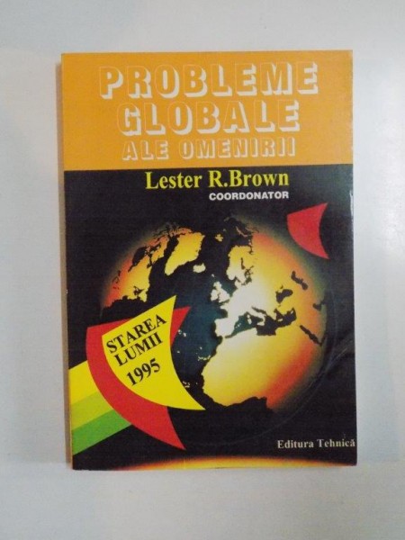 PROBLEME GLOBALE ALE OMENIRII de LESTER R. BROWN , 1995