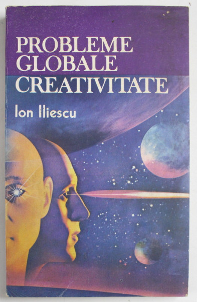 PROBLEME GLOBALE . CREATIVITATE de ION ILIESCU , 1992 , DEDICATIE *