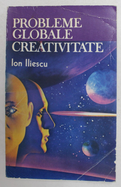 PROBLEME GLOBALE , CREATIVITATE de ION ILIESCU , 1992 , EXEMPLAR SEMNAT *