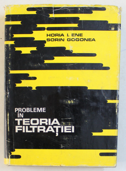 PROBLEME IN TEORIA FILTRATIEI de HORIA I . ENE si SORIN GOGONEA , 1973