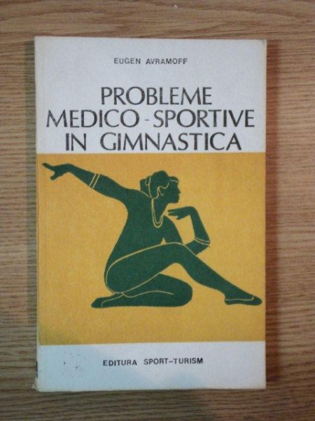 PROBLEME MEDICO SPORTIVE IN GIMNASTICA de EUGEN AVRAMOFF