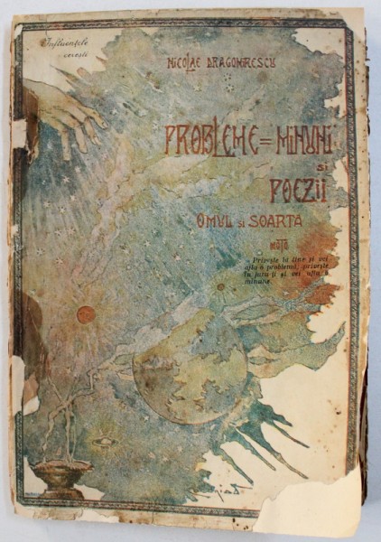 PROBLEME - MINUNI SI POEZII - OMUL SI SOARTA de NICOLAE DRAGOMIRESCU , 1922