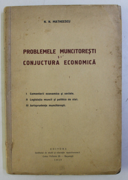 PROBLEME MUNCITORESTI SI CONJUCTURA ECONOMICA de N.N. MATHEESCU , 1939 , DEDICATIE*
