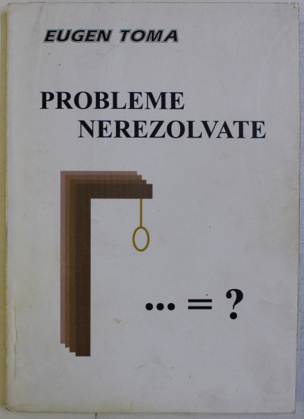 PROBLEME NEREZOLVATE de EUGEN TOMA , 2004