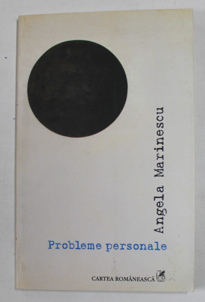 PROBLEME  PERSONALE , poezii de ANGELA MARINESCU , 2009