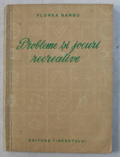 PROBLEME SI JOCURI RECREATIVE de FLOREA BARBU , 1952