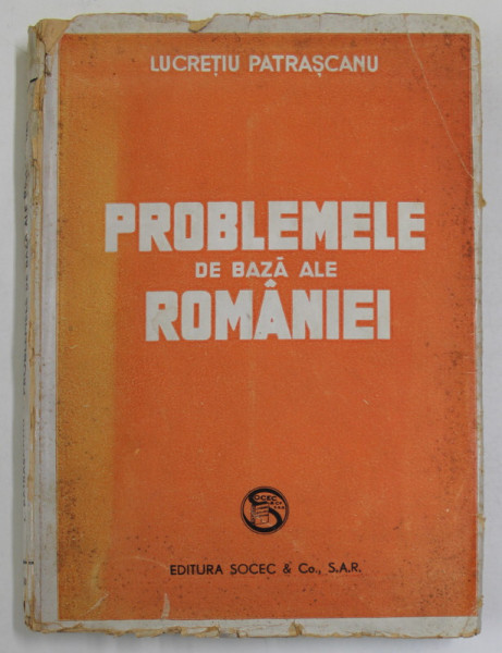 PROBLEMELE DE BAZA ALE ROMANIEI de LUCRETIU PATRASCANU , 1944