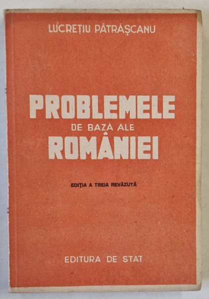 PROBLEMELE DE BAZA ALE ROMANIEI de LUCRETIU PATRASCANU , 1946