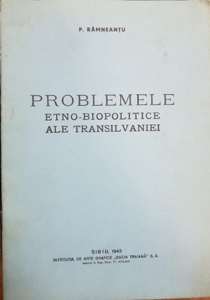 PROBLEMELE ETNO-BIOPOLITICE ALE TRANSILVANIEI - SIBIU, 1943 *DEDICATIE