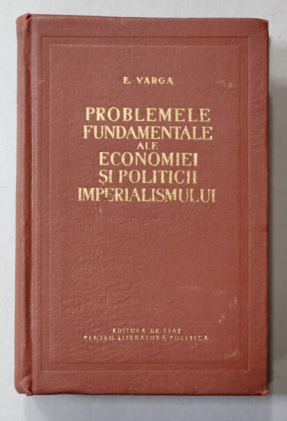 PROBLEMELE FUNDAMENTALE ALE ECONOMIEI SI POLITICII IMPERIALISMULUI de E. VARGA , 1995