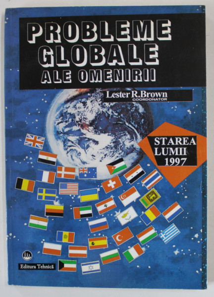PROBLEMELE GLOBALE ALE OMENIRII , coordonator LESTER BROWN , STAREA LUMII , 1997