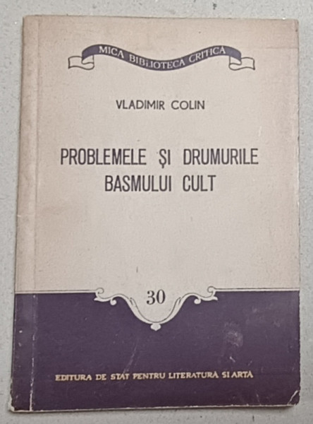 PROBLEMELE SI DRUMURILE BASMULUI CULT de VLADIMIR COLIN , 1955